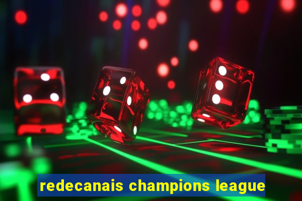 redecanais champions league